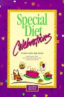 Special Diet Celebrations: Without Wheat, Gluten, Dairy, Eggs, or Sugar