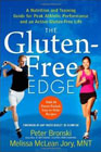  The Gluten-Free Edge: A Nutrition and Training Guide for Peak Athletic Performance and an Active Gluten-Free Life