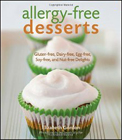 Allergy-Free Desserts: Gluten-free, Dairy-free, Egg-free,Soy-free and Nut-free Delights