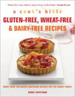 Gluten-Free, Wheat-Free and Dairy-Free Recipes: More Than 100 Mouth-Watering Recipes for the Whole Family (A Cook's Bible)