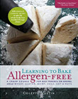 Learning to Bake Allergen-Free: A Crash Course for Busy Parents on Baking without Wheat, Gluten, Dairy, Eggs, Soy or Nuts