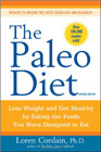The Paleo Diet: Lose Weight and Get Healthy by Eating the Foods You Were Designed to Eat