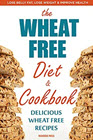 Wheat Free Diet & Cookbook: Lose Belly Fat, Lose Weight, and Improve Health